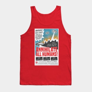 "Annihilate All Humans!" poster Tank Top